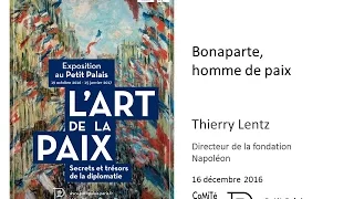 L' Art de la Paix : 7 / Bonaparte, homme de paix