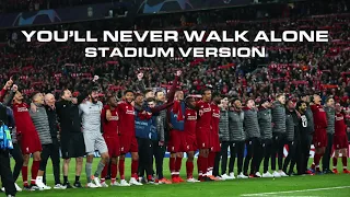 You'll Never Walk Alone Stadium Version