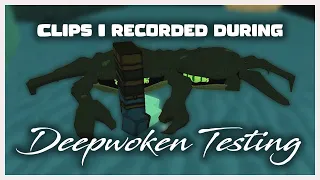 Clips I Recorded During Deepwoken Testing