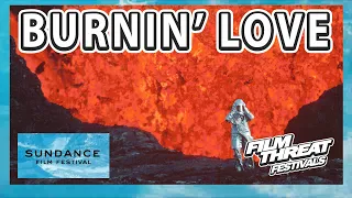 FIRE OF LOVE | Sundance 2022 | Film Threat Festivals