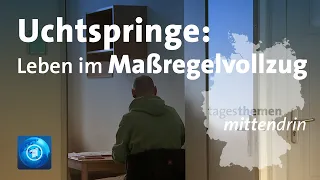 Uchtspringe: Leben im Maßregelvollzug | tagesthemen mittendrin