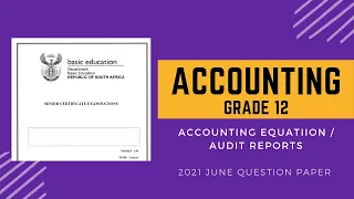 Grade 12 Accounting - Accounting Equation/Audit Reports (June 2021 Exam Paper II Question 1)