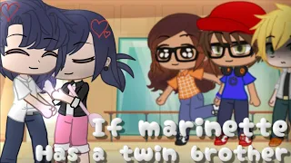 If marinette has a twin brother ||Miraculous Ladybug [MLB] skit|| Gacha club