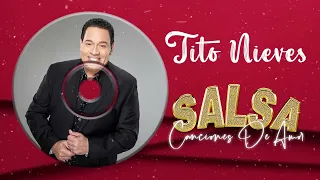 VIEJITAS PERO BONITAS SALSA ROMANTICA 🌹 Tito Nieves 30 Grandes Éxitos 🥀 SALSA ROMANTICA MIX 2022