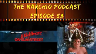 A Nightmare On Elm Street  - The Marchio Podcast Ep. 53