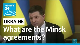 What are the Minsk agreements on the Ukraine conflict? • FRANCE 24 English