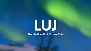 Dhurata Dora - LUJ (Lyrics) feat. Elvana Gjata