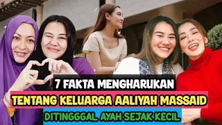 7 FAKTA MENGHARUKAN KELUARGA AALIYAH MASSAID,DITINGGAL AYAH SEJAK KECIL