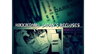 Dark Side of Japan: Hikkikomori (Japan's Recluses)