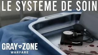 GRAY ZONE WARFARE ► TOUT SAVOIR SUR LE SYSTEME DE SOIN. COMMENT BIEN SE SOIGNER ?