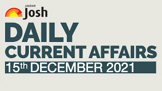 Current Affairs 2021 | Current Affairs Today | December 15, 2021 | Current Affairs In Hindi