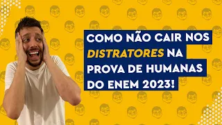 Como não cair nos distratores na prova de Humanas do ENEM 2023!