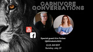 Carnivore Conversations Episode 21 -  Kim Forbes (@Kimsketo365)