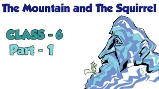 Class - 6| English| Mountain & the Squirrel| Part - 1