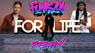 Kygo, Zak Abel feat. Nile Rodgers - For Life (funkjoy Remix)