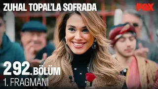 Zuhal Topal’la Sofrada 292. Bölüm 1. Fragmanı