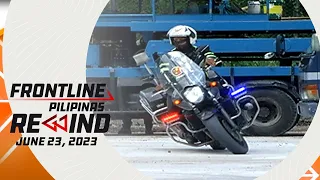 Frontline Pilipinas Rewind | June 23, 2023