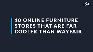 10 Online Furniture Stores That Are Far Cooler Than Wayfair