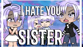 I hate you sister || GLMM || Gacha Life Mini movie ||