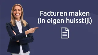 Facturen maken en versturen in eigen huisstijl in e-Boekhouden.nl