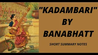 kadambari by banabhatt summary and analysis || short notes on kadambari composed by Banabhatt