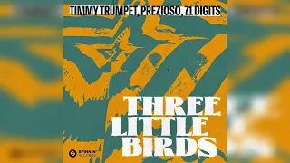 Timmy Trumpet, Prezioso, 71 Digits - Three Little Birds (Extended Mix) [Spinnin' Records]