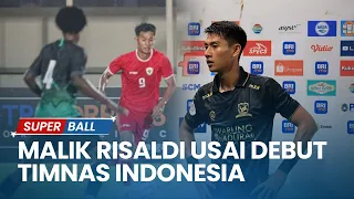 Akhirnya Debut bareng Timnas Indoneisa, ini Komentar Malik Risaldi