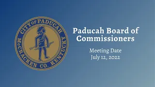 Paducah City Commission Meeting - July 12, 2022