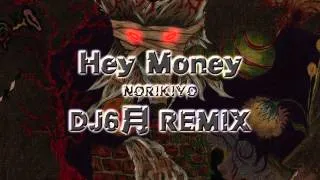 NORIKIYO    「Hey Money」    DJ6月Remix