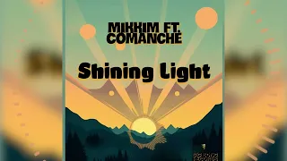 MikkiM Ft. Comanche - Shining Light