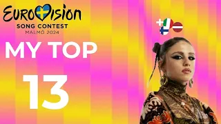 Eurovision Song Contest 2024 | My Top 13 (NEW: 🇫🇮🇱🇻🇮🇹)