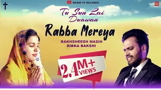 ✞Tu Sun Lai Duawan Rabba Mereya✞ Bakhsheesh Masih With Ribka Masih | @masihtvstatus5995