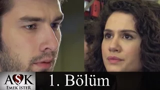 Aşk Emek İster 1.Bölüm (Tek Parça)