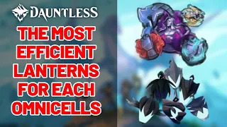 THE MOST EFFICIENT LANTERNS FOR EACH OMNICELLS | DAUNTLESS 2024