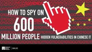 CHM Live | How to Spy on 600 Million People: Hidden Vulnerabilities in Chinese IT