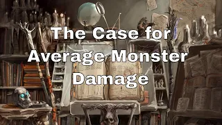 The Case for Average Monster Damage in D&D