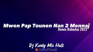 Mwen Pap Tounen Nan 2 Mennaj • Remix Raboday 2023 By DJ KENLY MIX HAÏTI #subscribe #share #like