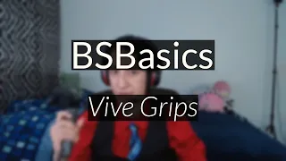 BSBasics: HTC Vive Grips