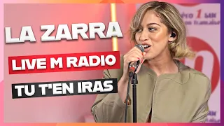 LA ZARRA - TU T'EN IRAS [LIVE M RADIO] 🎙🎵