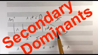 Music Theory: What are Secondary Dominants?