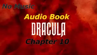 Dracula Chapter 10  Audio Book