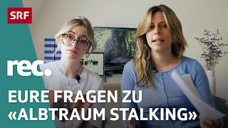 Q&A zur Reportage «Albtraum Stalking»  | Reportage | rec. | SRF