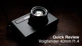 What about the Voigtlander 40mm F1.4? - A Modern Classic!