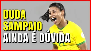 🚨 A BRABA DUDA SAMPAIO AINDA É DÚVIDA ! FUTEBOL FEMININO CORINTHIANS !