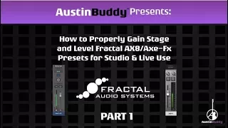 How to Level and Gain stage your AX8 and AXE-FX Presets (All 3 parts)