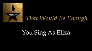 Hamilton - That Would Be Enough - Karaoke/Sing With Me: You Sing Eliza