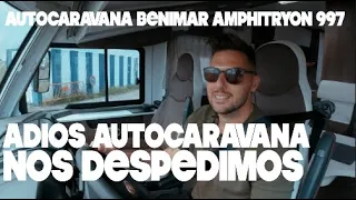 AUTOCARAVNA AMPHITRYON 997 BENIMAR! 😢NOS LA QUITAN😢 | VLOG² 30