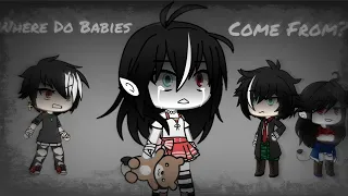 Where Do Babies Come From (1/2) (Tradução) Gacha Life