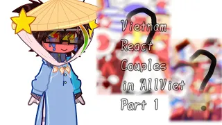 Vietnam react Couples in AllViet||Part 1||CHs×GC||ft.in video