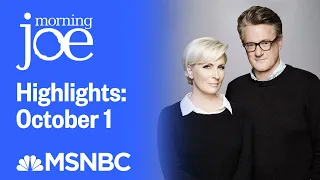 Watch Morning Joe Highlights: October 1 | MSNBC